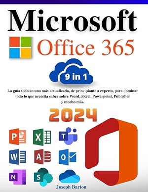 Guia Microsoft Office 365 - Edicion 2024: [9 en 1] La gu&iacute;a todo en uno m&aacute;s actualizada, de principiante a experto, para dominar todo lo que necesita ... Excel, Powerpoint, Publisher y mucho m&aacute;s