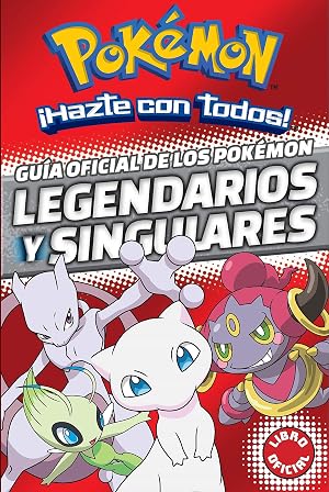 Gu&iacute;a oficial de los Pok&eacute;mon legendarios y singulares (Colecci&oacute;n Pok&eacute;mon)