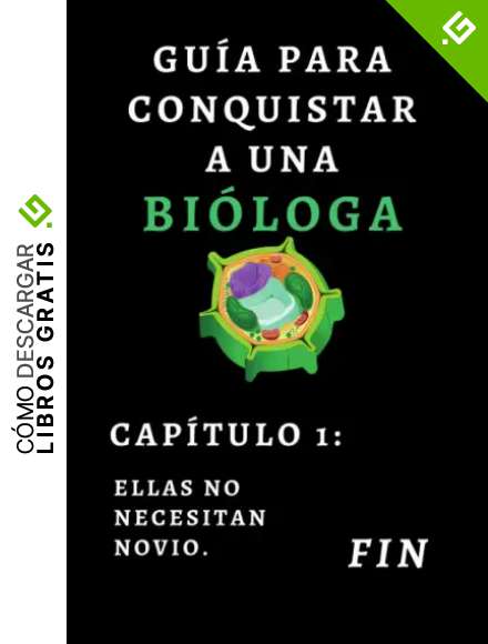 Gu&iacute;a Para Conquistar A Una Bi&oacute;loga - Cap&iacute;tulo 1 Ellas No Necesitan Novio: Cuaderno De Notas Original Para Regalar A Bi&oacute;logas O Estudiantes De Biolog&iacute;a - 120 P&aacute;ginas