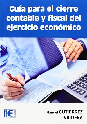 Gu&iacute;a Para El Cierre Contable Y Fiscal Del Ejercicio Econ&oacute;mico