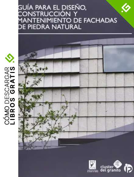 Gu&iacute;a para el dise&ntilde;o, construcci&oacute;n y mantenimiento de fachadas de piedra natural (Soluciones con piedra)