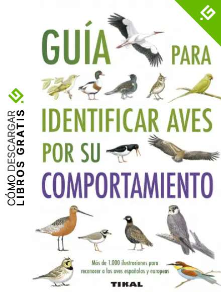 Gu&iacute;a para identificar aves por su comportamiento (Gu&iacute;as Practicas)