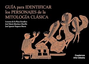 Gu&iacute;a para identificar los personajes de la mitolog&iacute;a cl&aacute;sica (Cuadernos Arte C&aacute;tedra)