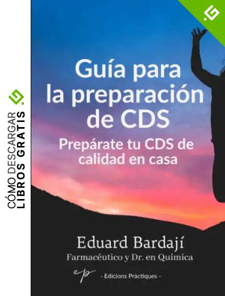Gu&iacute;a para la preparac&oacute;n de CDS: Prep&aacute;rate tu CDS de calidad en casa. Edici&oacute;n B/N