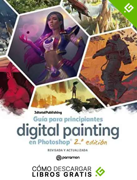 Gu&iacute;a para principiantes digital painting en Photoshop (Grandes Obras)
