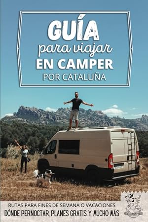 Gu&iacute;a para viajar en camper por Catalu&ntilde;a: Vivir la Vanlife (Rutas Por Espa&ntilde;a En Furgoneta O Autocaravana)
