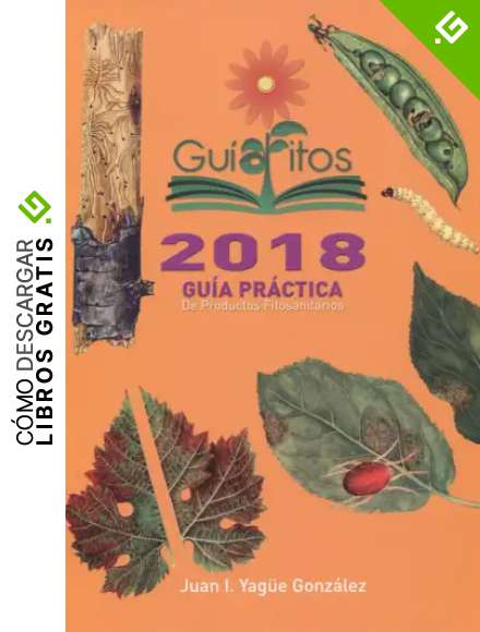 Gu&iacute;a pr&aacute;ctica de productos fitosanitarios. 2018
