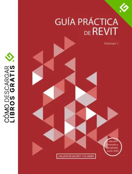 Gu&iacute;a pr&aacute;ctica de Revit: Volumen 1