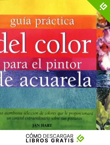 Gu&iacute;a pr&aacute;ctica del color para pintor de acuarela