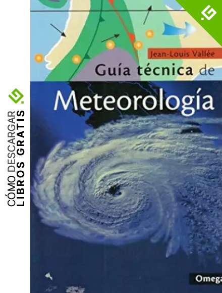 GUIA TECNICA DE METEOROLOGIA (GUIAS DEL NATURALISTA-ASTRONOM&Iacute;A-METEOROLOG&Iacute;A)
