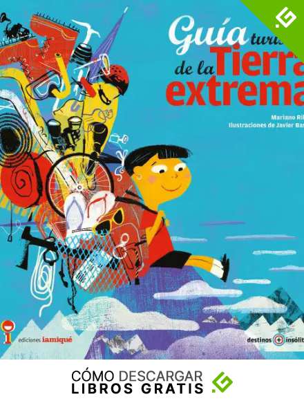 Gu&iacute;a tur&iacute;stica de la Tierra extrema (Destinos ins&oacute;litos)