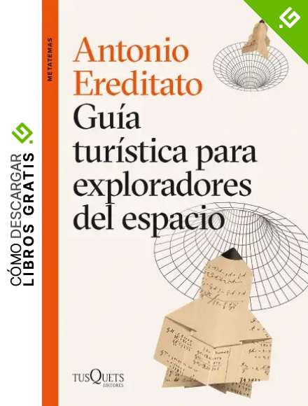 Gu&iacute;a tur&iacute;stica para exploradores del espacio (Metatemas)