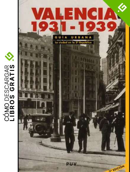 Gu&iacute;a Urbana. Valencia 1931-1939, (2a ed.): La ciudad en la II Rep&uacute;blica (Fora de Col&middot;lecci&oacute;)