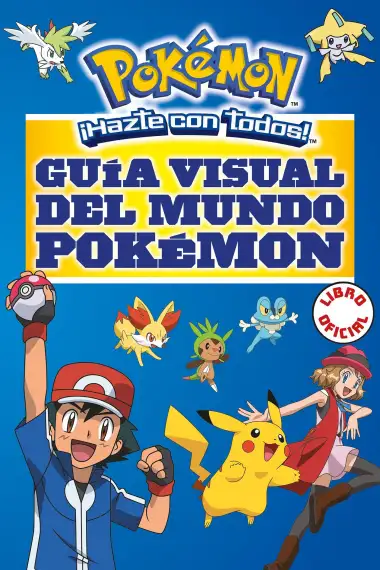 Gu&iacute;a visual del mundo Pok&eacute;mon (Colecci&oacute;n Pok&eacute;mon)