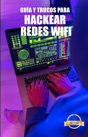 Gu&iacute;a y Trucos para Hackear Redes Wifi: Hack de redes WiFi WEP y WPA desde Windows, Mac y Android
