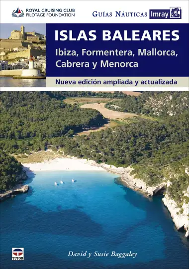 Gu&iacute;as N&aacute;uticas Imray. Islas Baleares: Ibiza, Formentera, Mallorca, Cabrera y Menorca. Nueva edici&oacute;n ampliada y actualizada