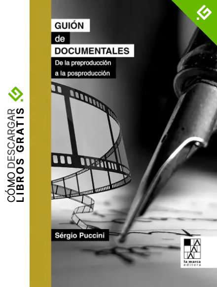 Gui&oacute;n de documentales: De la preproducci&oacute;n a la posproducci&oacute;n (BIBLIOTECA DE LA MIRADA)