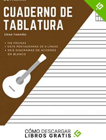 Guitarra Cuaderno de Tablatura Gran Tama&ntilde;o 108 p&aacute;ginas Siete Pentagramas de 6 l&iacute;neas. Seis Diagramas de acordes en blanco: Libreta ideal para ... y adultos, para practicar, recordar y mejorar