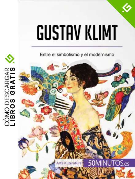 Gustav Klimt: Entre el simbolismo y el modernismo (Arte y literatura)