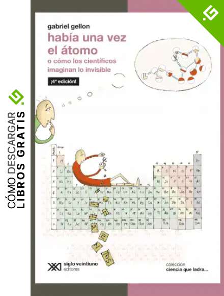 Hab&iacute;a una vez el &aacute;tomo: O c&oacute;mo los cient&iacute;ficos imaginan lo invisible (Ciencia que ladra&hellip; serie Cl&aacute;sica)