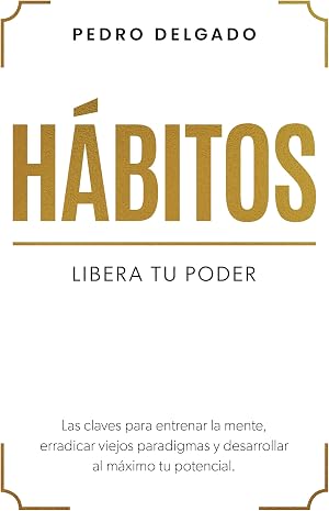 H&Aacute;BITOS: Libera tu poder