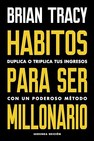 H&Aacute;BITOS PARA SER MILLONARIO: Duplica o triplica tus ingresos con un poderoso m&eacute;todo (Reverte Management)