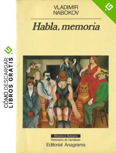 Habla, memoria: Una autobiograf&iacute;a revisitada (Panorama de narrativas)