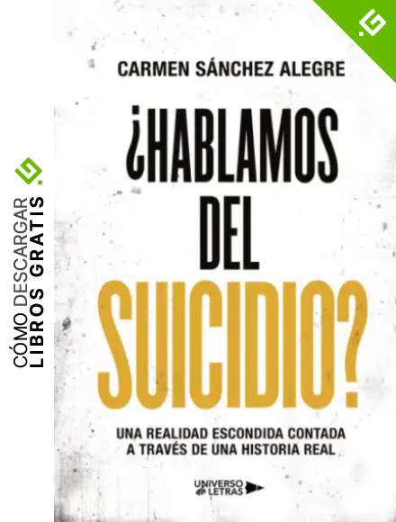 &iquest;Hablamos del suicidio?: Una realidad escondida contada a trav&eacute;s de una historia real