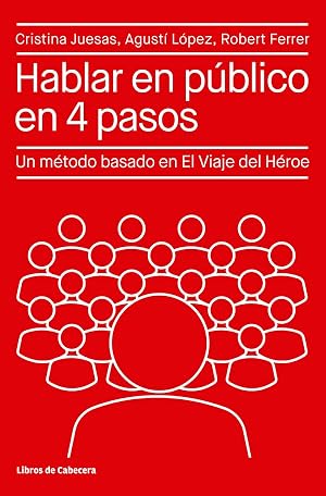 Hablar en p&uacute;blico en 4 pasos: Un m&eacute;todo basado en El Viaje del H&eacute;roe (Tem&aacute;ticos)