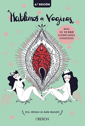 Hablemos de vaginas. Salud sexual femenina desde una perspectiva global (Libros singulares)