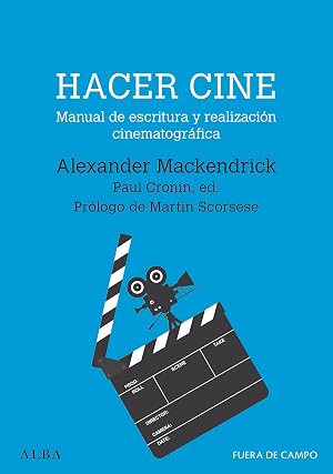 Hacer cine: Manual de escritura y realizaci&oacute;n cinematogr&aacute;fica (Fuera de campo)