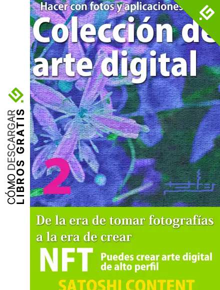 Hacer con fotos y aplicaciones colecci&oacute;n de arte digital 2: De la era de tomar fotograf&iacute;as a la era de crear