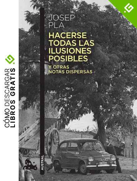 Hacerse todas las ilusiones posibles: y otras notas dispersas. Edici&oacute;n de Francesc Montero (Contempor&aacute;nea)