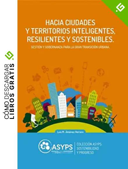 Hacia ciudades y territorios inteligentes, resilientes y sostenibles