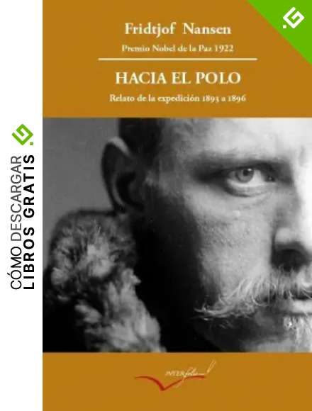 Hacia el Polo: Relato de la expedici&oacute;n del Fram de 1893 a 1896.: 7 (Leer y Viajar)