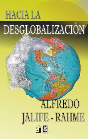 Hacia la desglobalizaci&oacute;n (Geopol&iacute;tica y dominaci&oacute;n)