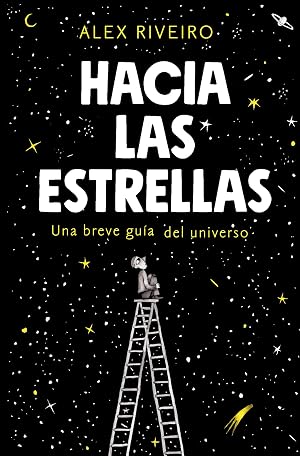 Hacia las estrellas: Una breve gu&iacute;a del universo