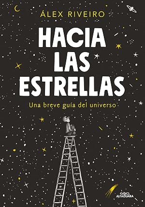 Hacia las estrellas: Una breve gu&iacute;a del universo (No ficci&oacute;n)