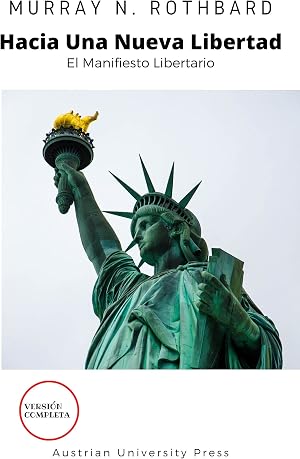 Hacia una Nueva Libertad: El Manifiesto Libertario