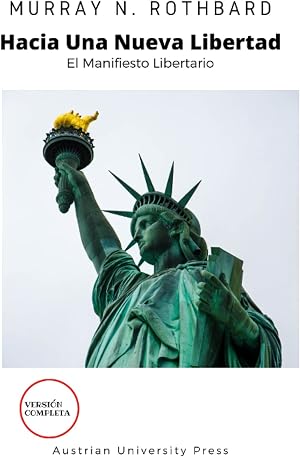 Hacia una Nueva Libertad: El Manifiesto Libertario