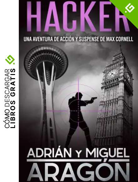 Hacker: Una aventura de acci&oacute;n y suspense (Max Cornell thrillers de acci&oacute;n n&ordm; 6)