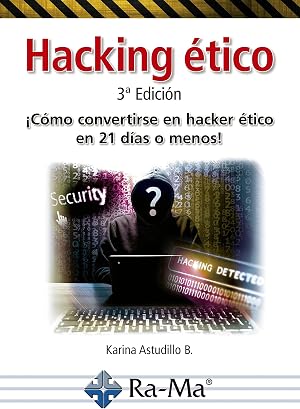 Hacking &Eacute;tico 3&ordf; Edici&oacute;n. &iexcl;C&oacute;mo convertirse en Hacker &eacute;tico...!
