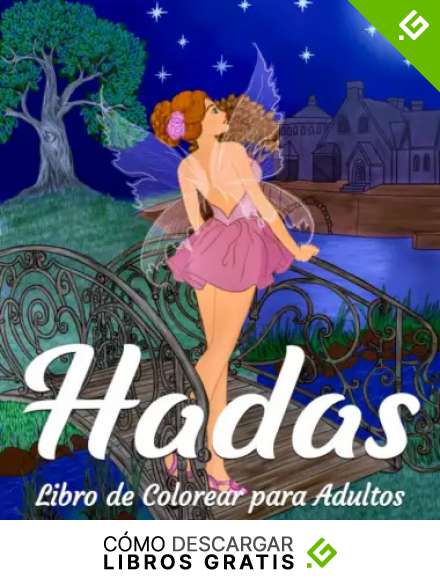Hadas Libro de Colorear para Adultos: Dibujos de M&aacute;gicos y Rom&aacute;ntica para Coloraci&oacute;n (Adultos Libros para Colorear)