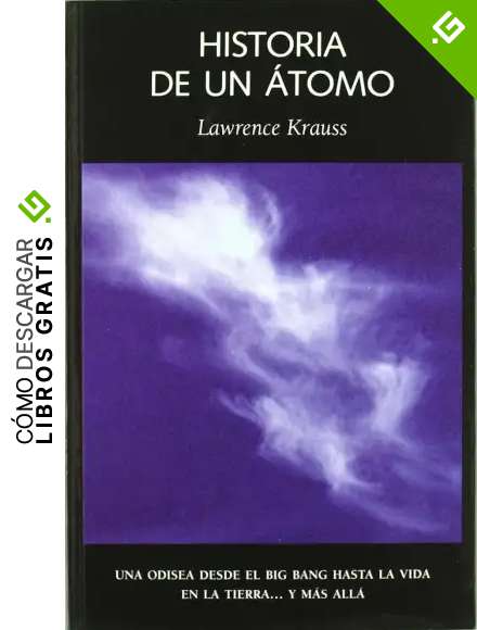 HA.DE UN ATOMO ODISEA DESDE EL BIG BANG HASTA LA VIDA (Las Dos Culturas)