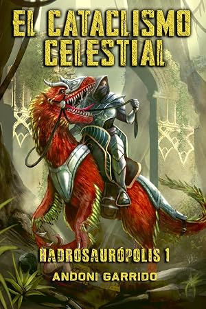 Hadrosaur&oacute;polis 1: El Cataclismo Celestial