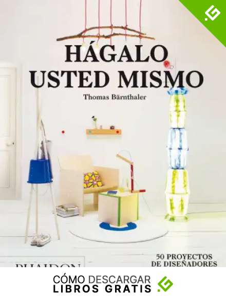 H&aacute;galo usted mismo: 50 proyecto de dise&ntilde;adores y artistas (DECORATIVE ARTS)