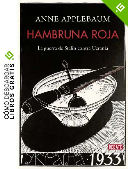 Hambruna roja: La guerra de Stalin contra Ucrania (Historia)