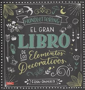 Hand Lettering. El gran libro de los elementos decorativos [Espa&ntilde;ol]