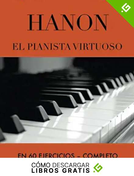 Hanon: El pianista virtuoso en 60 Ejercicios: Completo