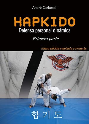 Hapkido 1&ordf; pte. Defensa personal din&aacute;mica. 3&ordf; Edici&oacute;n modificada